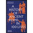 A History of Ancient Rome in 100 Lives