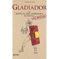 Gladiator: The Roman Fighter's (Unofficial) Manual