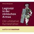 Legionary: The Roman Soldier's (Unofficial) Manual 