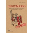 Legionary: The Roman Soldier's (Unofficial) Manual 