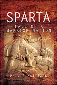 Sparta - Fall of a Warrior Nation